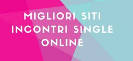 Migliori siti incontri single online